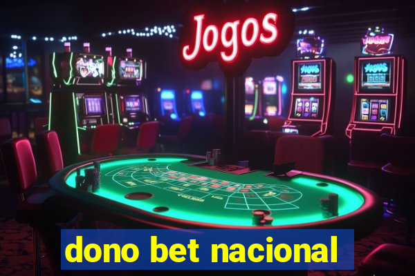 dono bet nacional